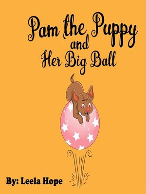 cover image of Pam the Puppy and Her Big Ball